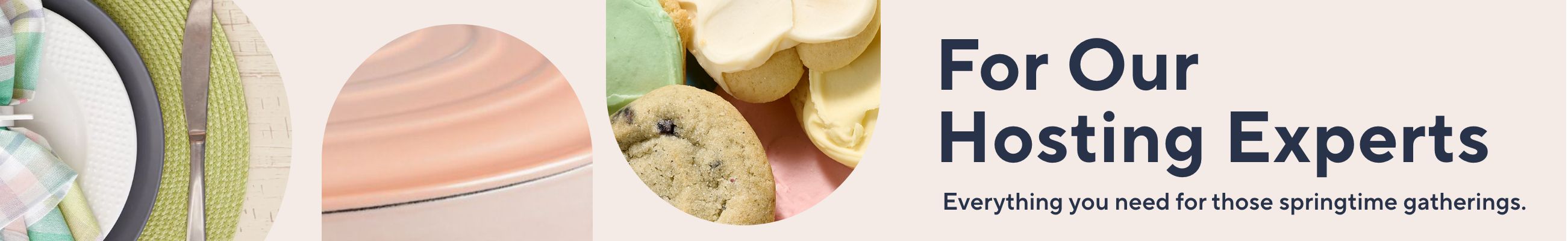 For Our Hosting Experts Everything you need for those springtime gatherings.