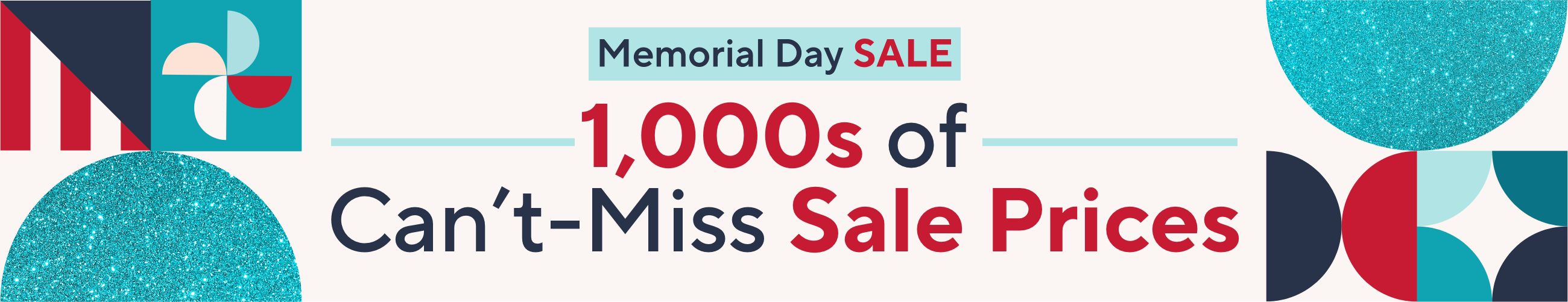 Memorial Day Sale - 1,000s of Can’t-Miss Sale Prices