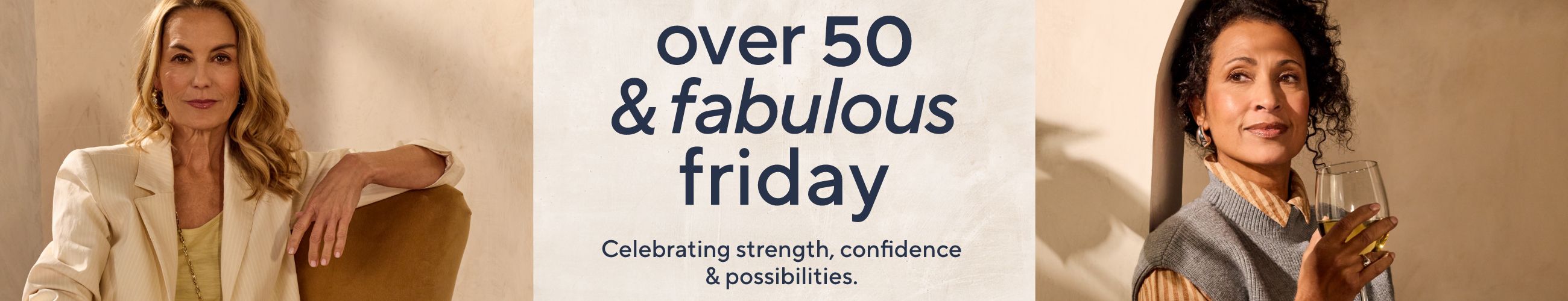 Over 50 & Fabulous Friday: Celebrating strength, confidence & possibilities.