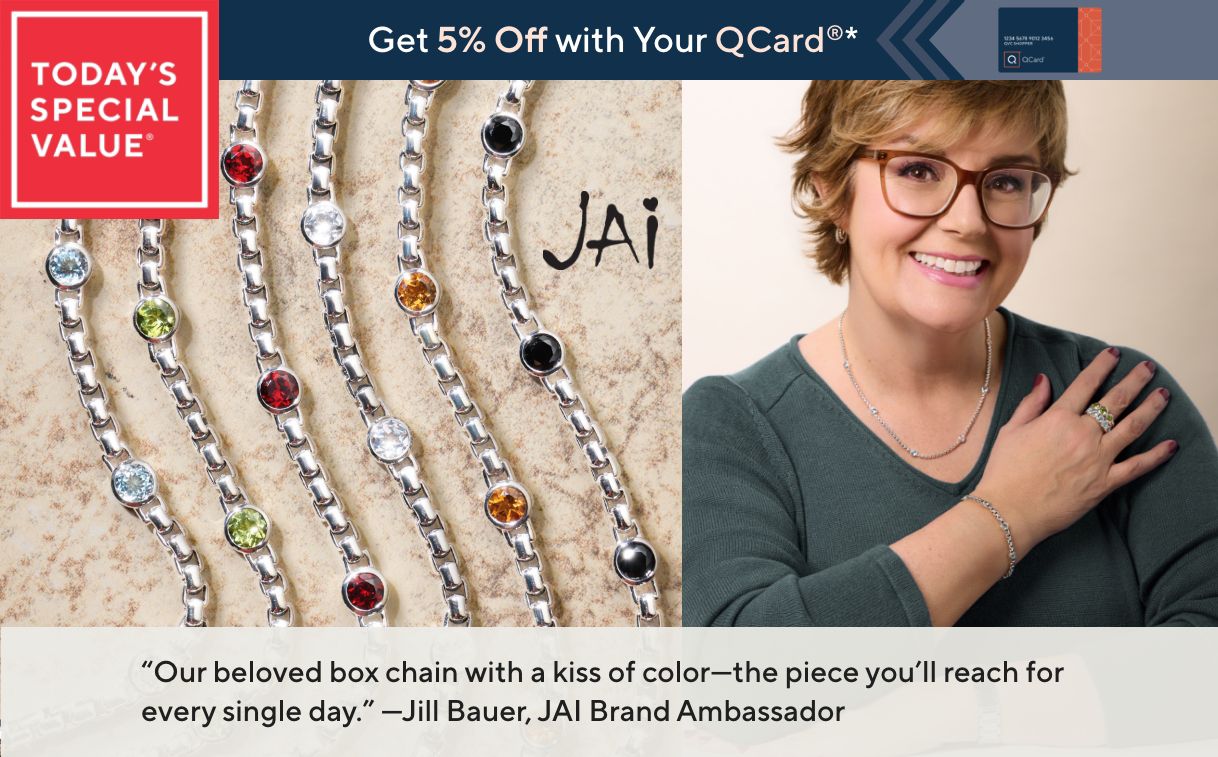 Today's Special Value®    Get 5% Off with Your QCard®*   "Our beloved box chain with a kiss of color—the piece you'll reach for every single day." —Jill Bauer, JAI Brand Ambassador