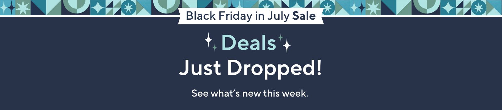 Black Friday in July Sale. Deals Just Dropped! See what's new this week. 