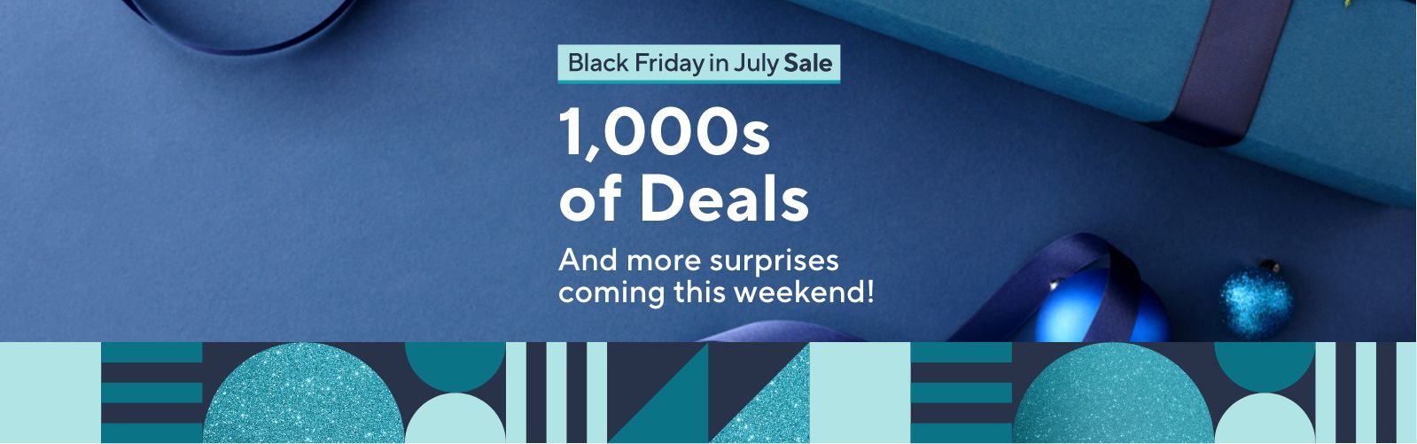Black Friday in July Sale - 1,000s of Deals And more surprises coming this weekend!