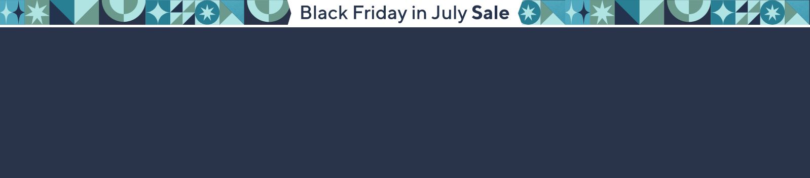 Black Friday in July Sale