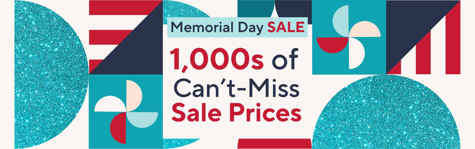Memorial Day Sale - 1,000s of Can’t-Miss Sale Prices