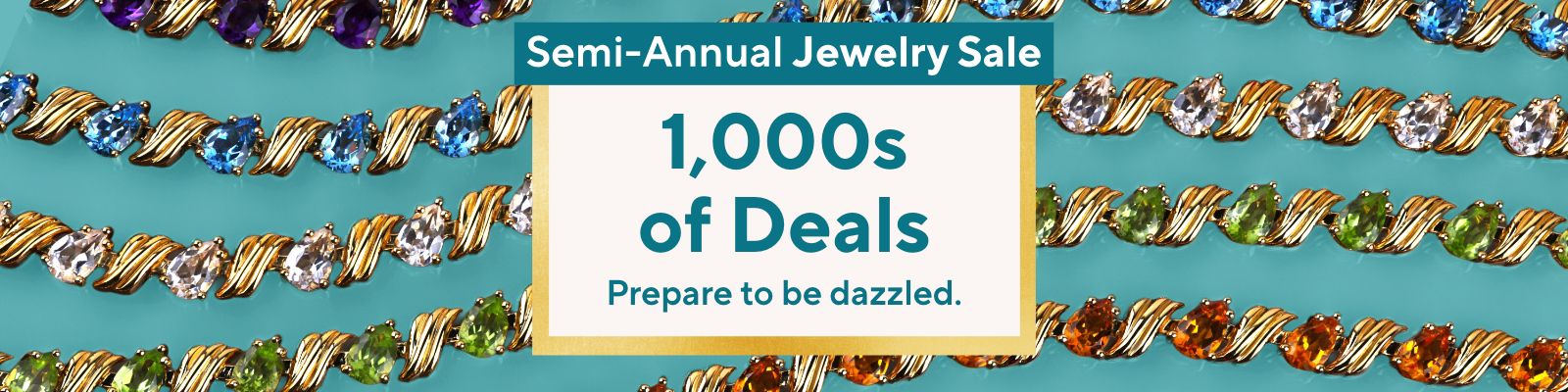 Semi-Annual Jewelry Sale: 1,000s of Deals. Prepare to be dazzled.