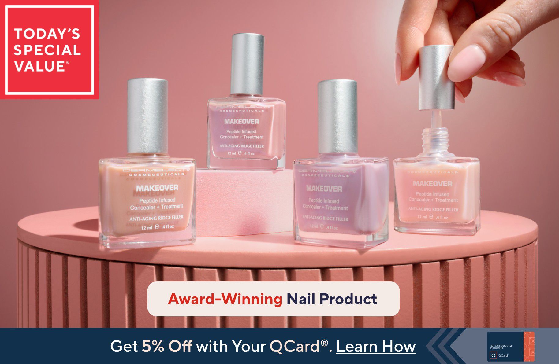 Today's Special Value®  Award-Winning Nail Product - Get 5% Off with Your QCard®. Learn How