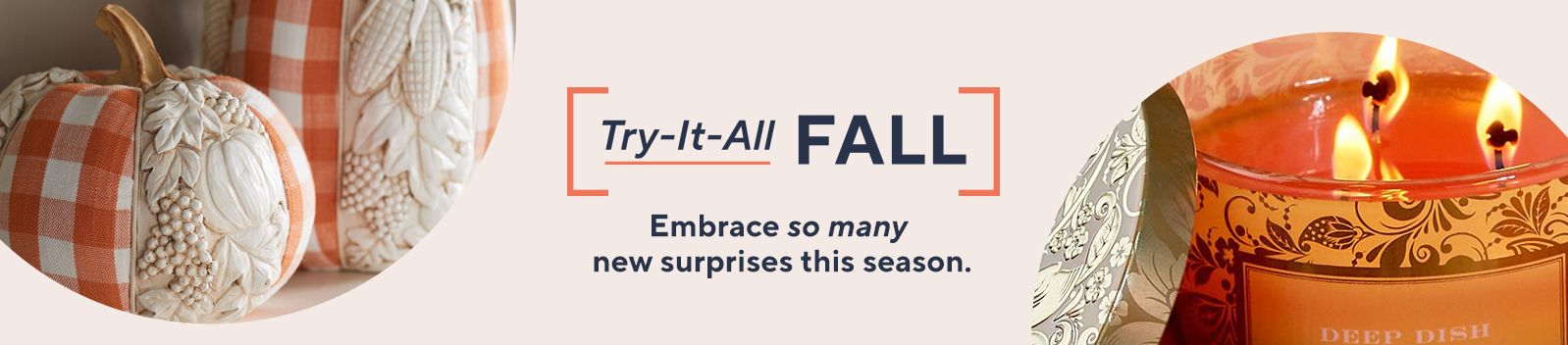 Try-It-All Fall. Embrace the unexpected.