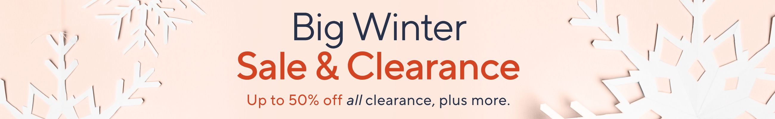 Big Winter Sale & Clearance - Up to 50% off all clearance, plus more.