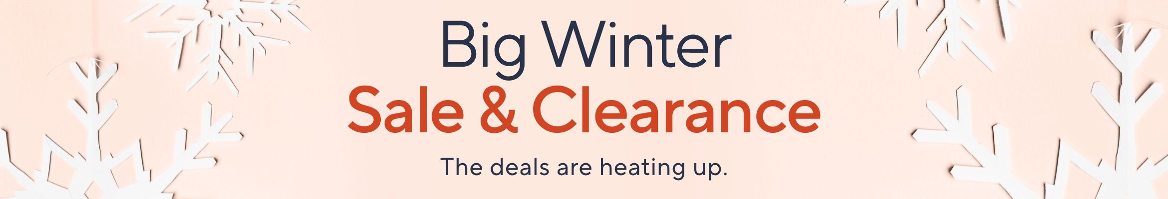 Big Winter Sale & Clearance - The deals are heating up.