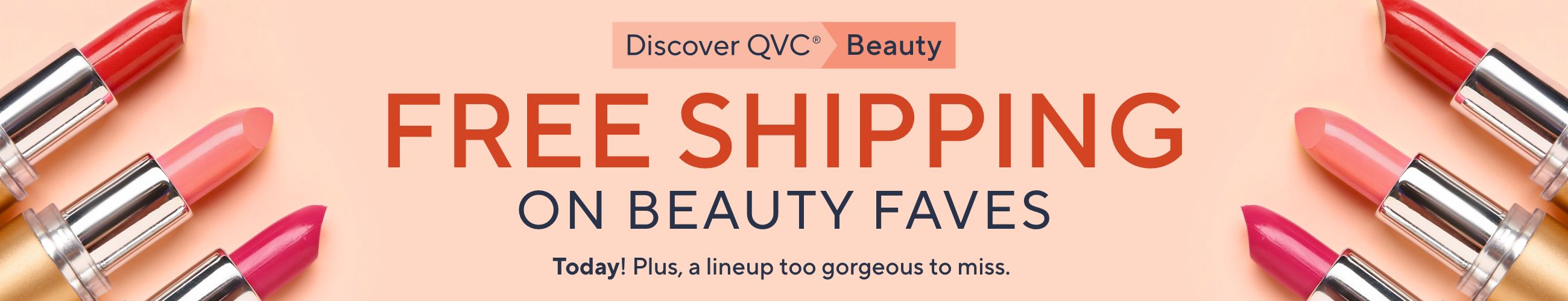 Discover QVC® Beauty: Free Shipping on Beauty Faves. Today! Plus, a lineup too gorgeous to miss. 