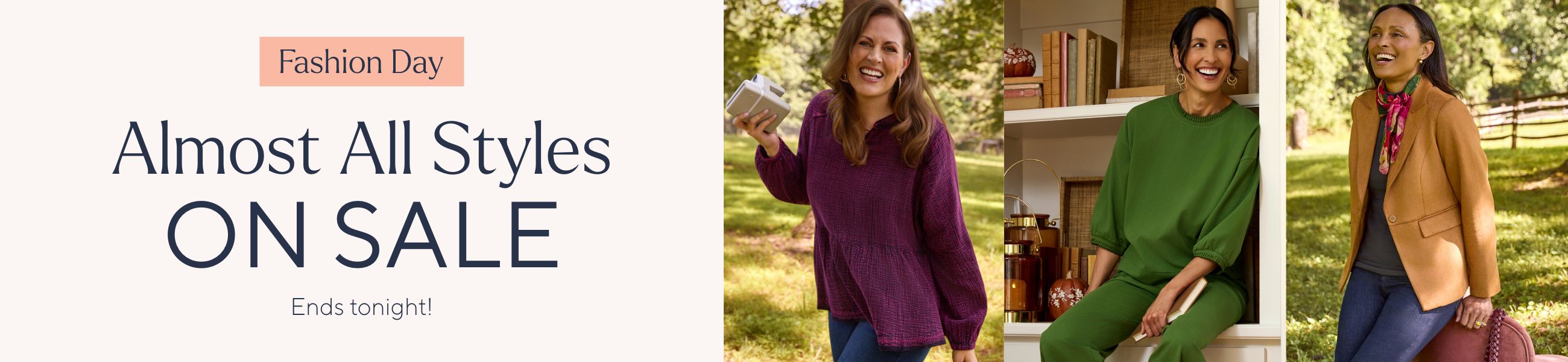 Fashion Day - Almost All Styles on Sale Ends tonight!