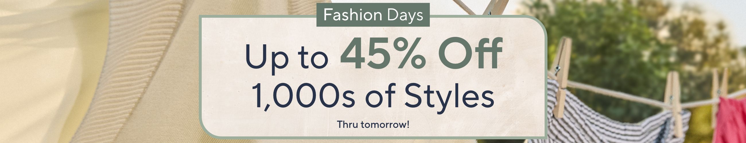 Fashion Days - Up to 45% Off 1,000s of Styles. Thru tomorrow!