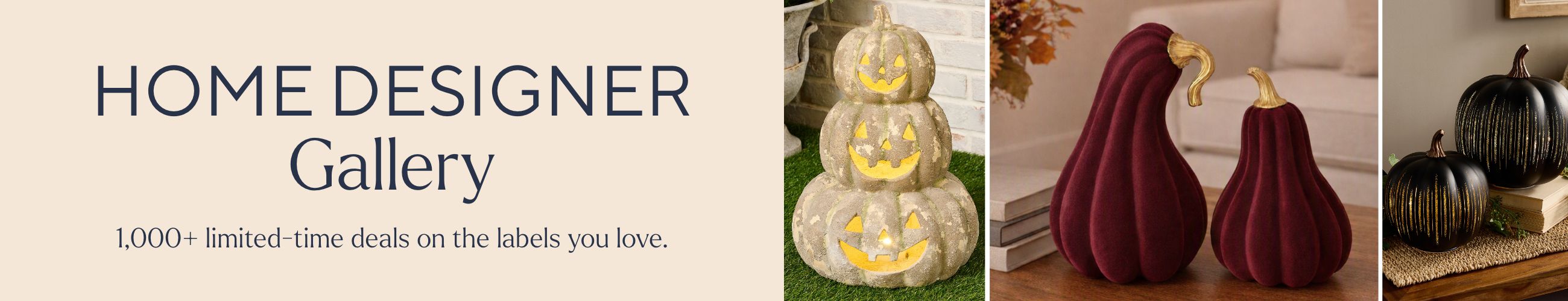 Home Designer Gallery  - 1,000+ limited-time deals on the labels you love.