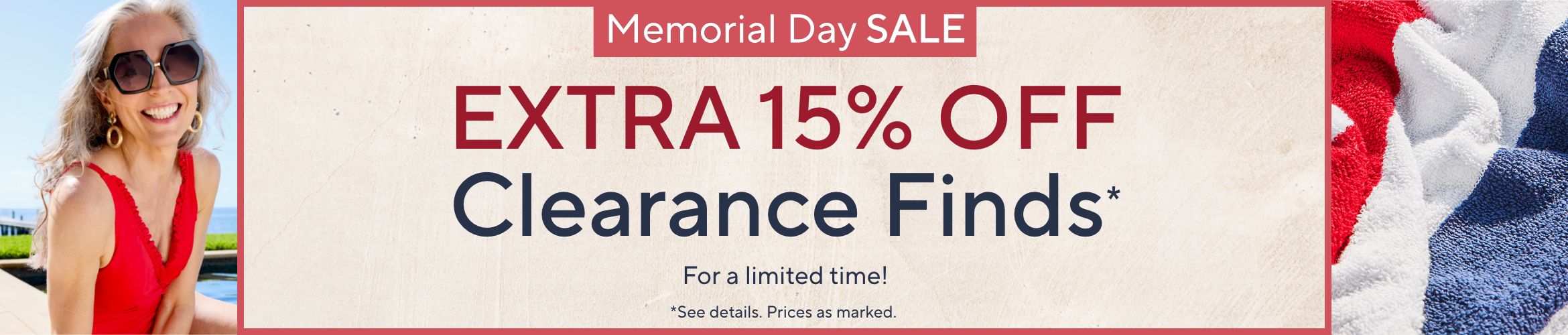 Memorial Day Sale: Extra 15% Off Clearance Deals* For a limited time! *See details. Prices as marked.