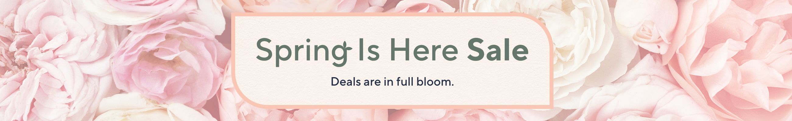 Spring Is Here Sale: Deals are in full bloom.