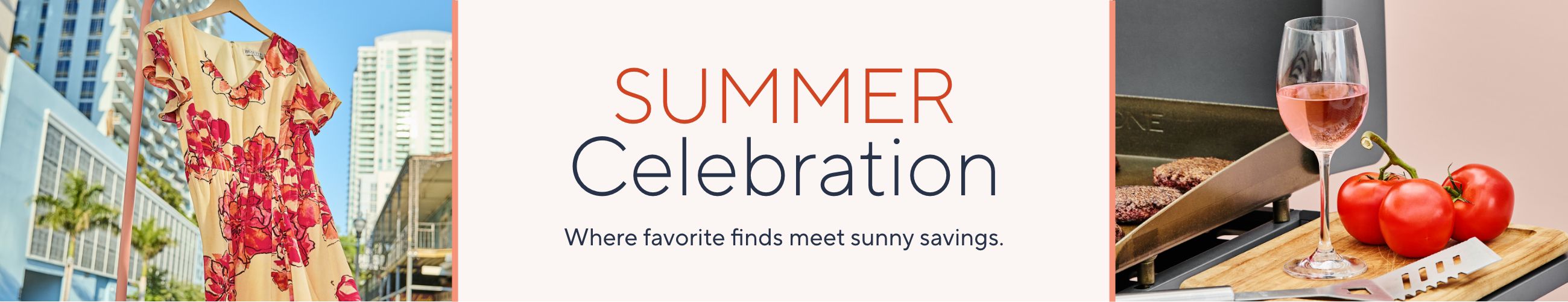 Summer Celebration - Where favorite finds meet sunny savings. 