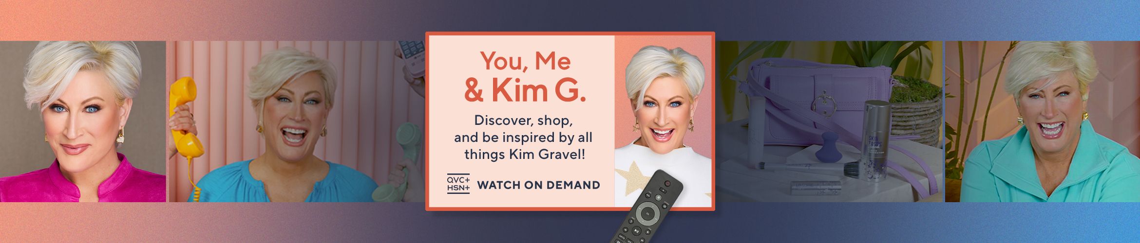 You, Me, & Kim G. Discover, shop, and be inspired by all things Kim Gravel! Watch on Demand QVC+ and HSN+. 