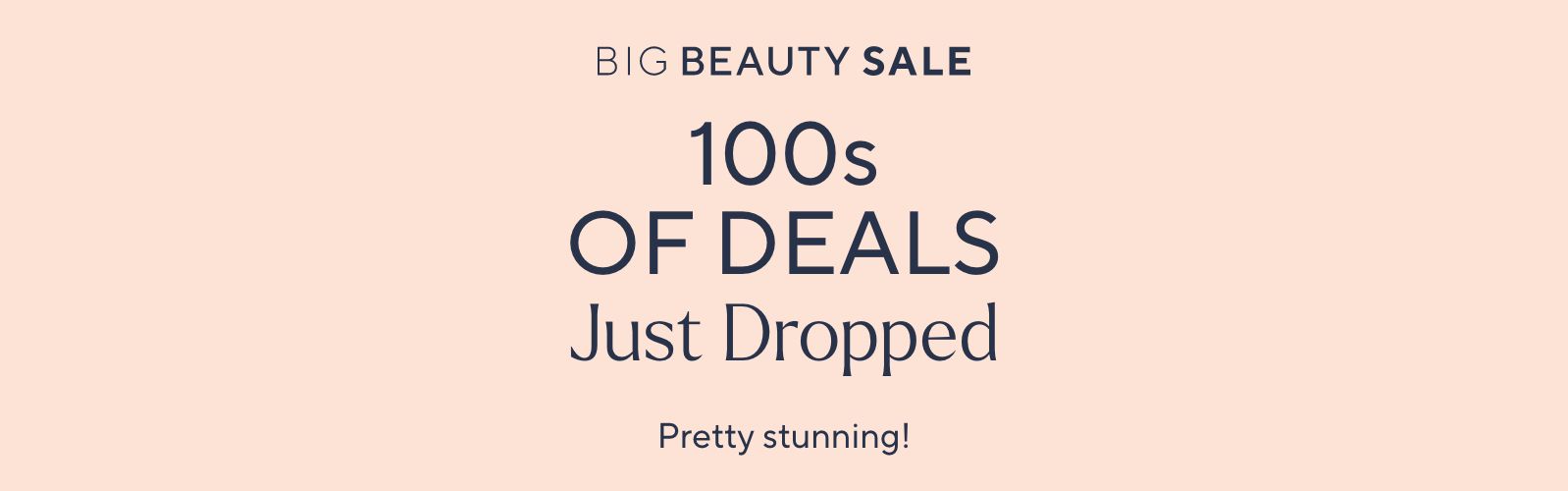 Big Beauty Sale - 100s of Deals Just Dropped. Pretty stunning!