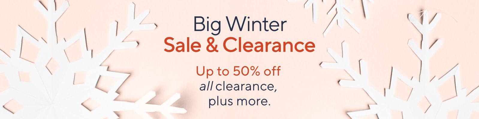 Big Winter Sale & Clearance - Up to 50% off all clearance, plus more.