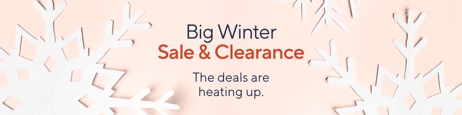 Big Winter Sale & Clearance - The deals are heating up.
