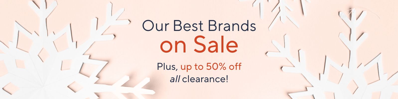 Our Best Brands on Sale. Plus, up to 50% off all clearance!  
