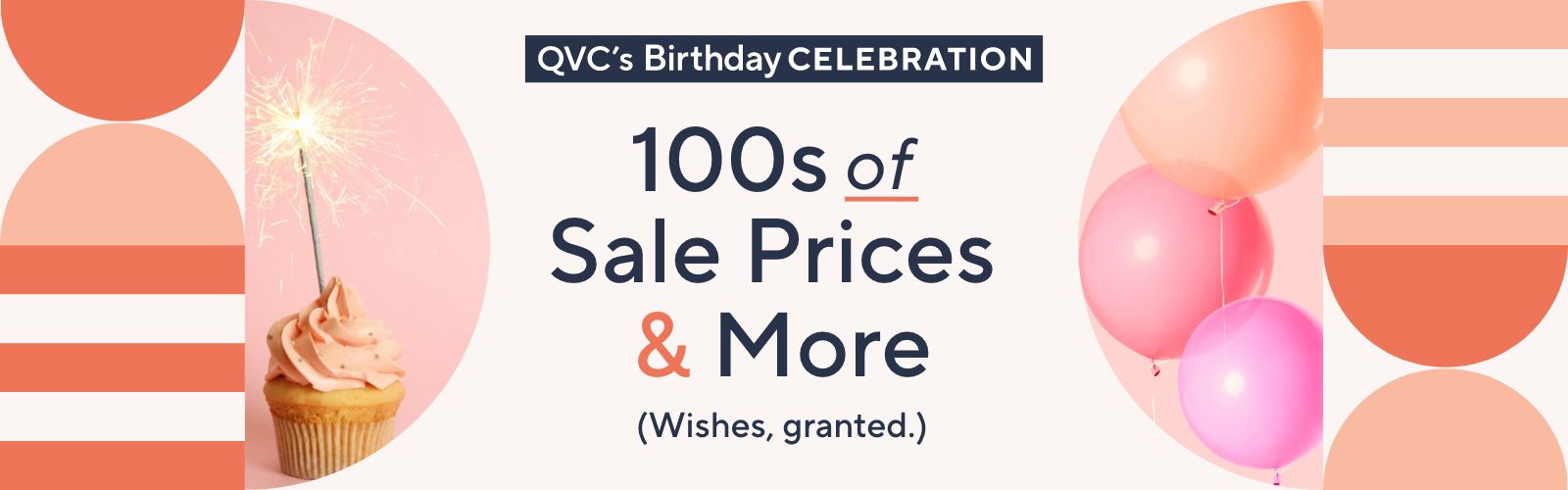 QVC’s Birthday Celebration - 100s of Sale Prices & More (Wishes, granted.)