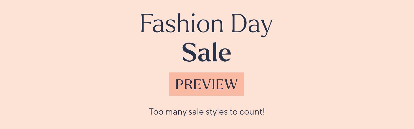 Fashion Day Sale Preview - Too many sale styles to count!