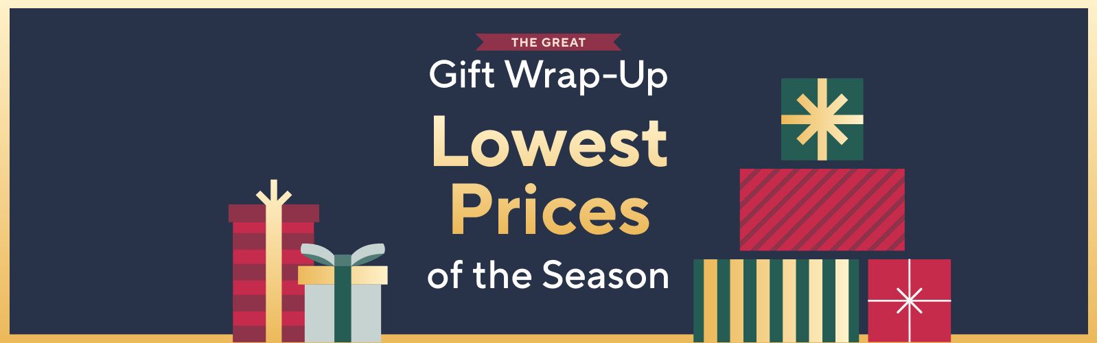 The Great Gift Wrap-Up - Lowest Prices of the Season