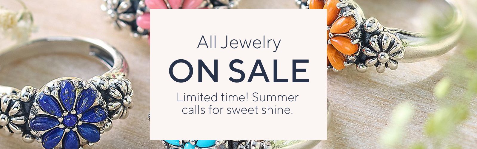 All Jewelry on Sale - Limited time! Summer calls for sweet shine.