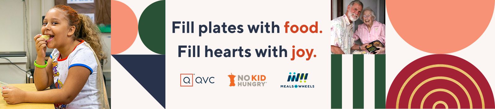 QVC® + No Kid Hungry + Meals on Wheels - Let’s fill plates with food—and fill hearts with joy.