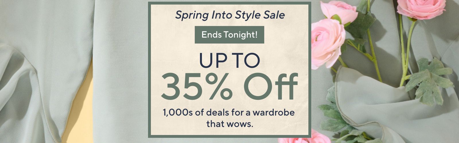 Spring Into Style Sale - Up to 35% Off. 1,000s of deals for a wardrobe that wows. Ends Tonight!