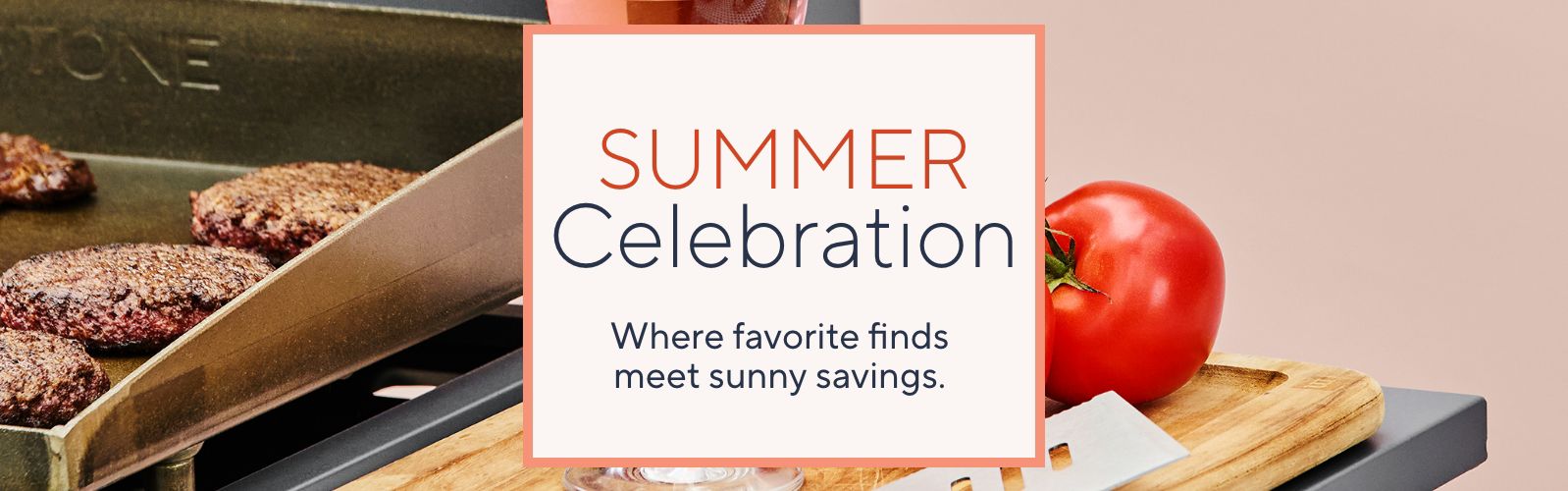 Summer Celebration - Where favorite finds meet sunny savings. 