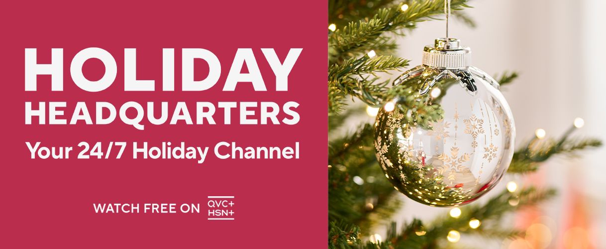 Holiday Headquarters: Your 24/7 Holiday Channel. Watch Free on QVC+ and HSN+.
