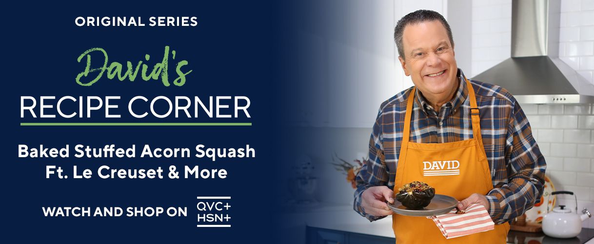 Original Series. David's Recipe Corner: Baked Stuffed Acorn Squash, Featuring Le Creuset & More. Watch and Shop on QVC+ and HSN+.