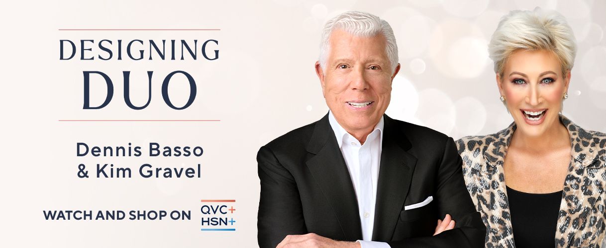 Designing Duo: Dennis Basso & Kim Gravel. Watch and Shop on QVC+ and HSN+.