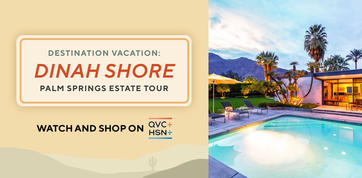 Destination Vacation: Dinah Shore Palm Springs Estate Tour. Watch and Shop on QVC+ and HSN+.
