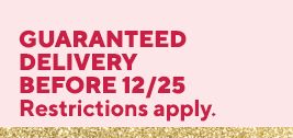 Guaranteed delivery before 12/25. Restrictions apply.