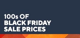100s of Black Friday Sale Prices