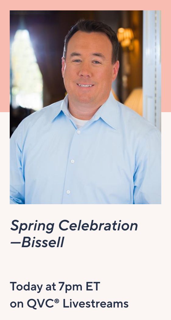 Spring Celebration—Bissell  Today at 7pm ET on QVC® Livestreams