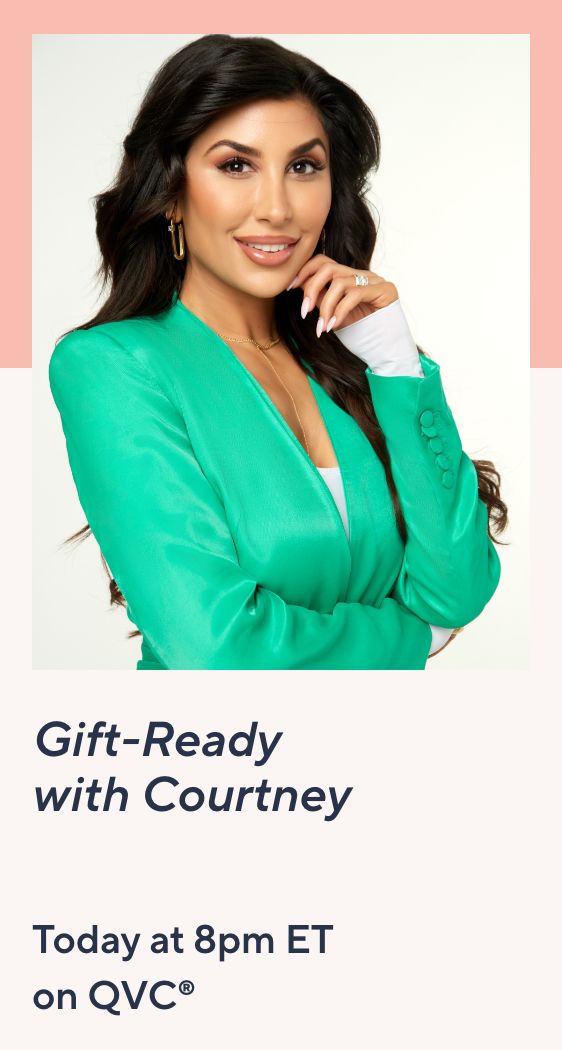 Gift-Ready with Courtney Today at 8pm ET on QVC® 