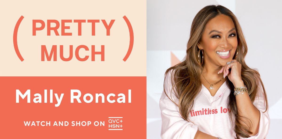 Pretty Much: Mally Roncal. Watch and Shop on QVC+ and HSN+.