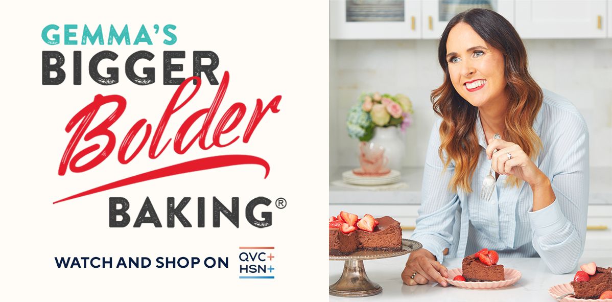 Gemma's Bigger Bolder Baking. Watch and Shop on QVC+ and HSN+.