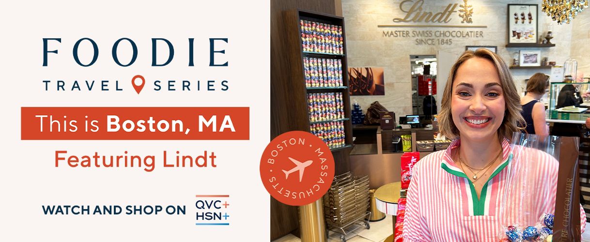 Foodie Travel Series: This is Boston, MA Featuring Lindt.  Watch and Shop on QVC+ and HSN+.