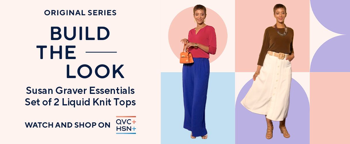 Original Series. Build the Look: Susan Graver Essentials Set of 2 Liquid Knit Tops. Watch and Shop on QVC+ and HSN+.