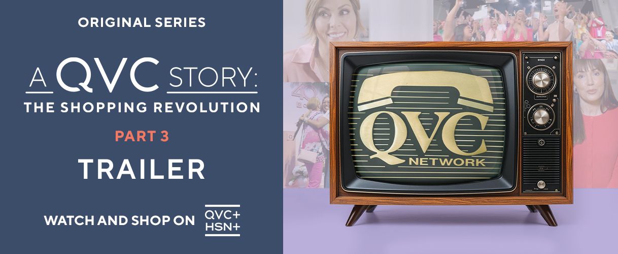 Original Series. A QVC Story: The Shopping Revolution, Part 3 Trailer. Watch and Shop on QVC+ and HSN+.