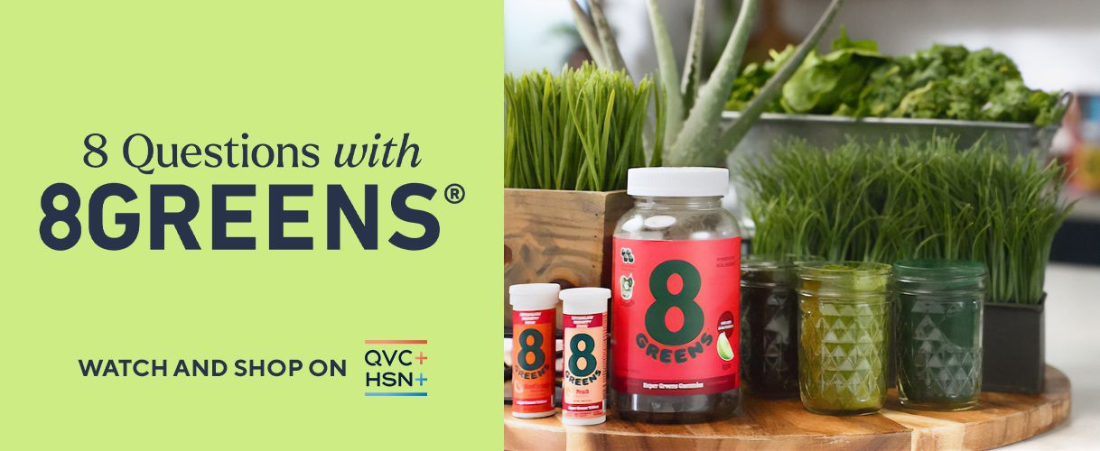 8 Questions with 8GREENS.   Watch and Shop on QVC+ and HSN+.