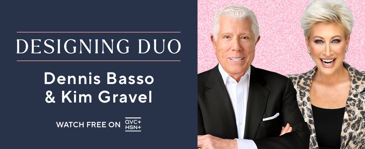 Designing Duo: Dennis Basso & Kim Gravel. Watch Free on QVC+ and HSN+.