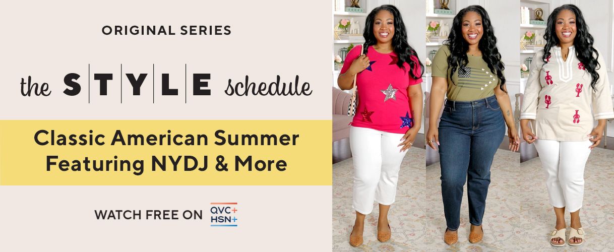 Original Series. The Style Schedule: Classic American Summer, Featuring NYDJ & More. Watch and Shop on QVC+ and HSN+.