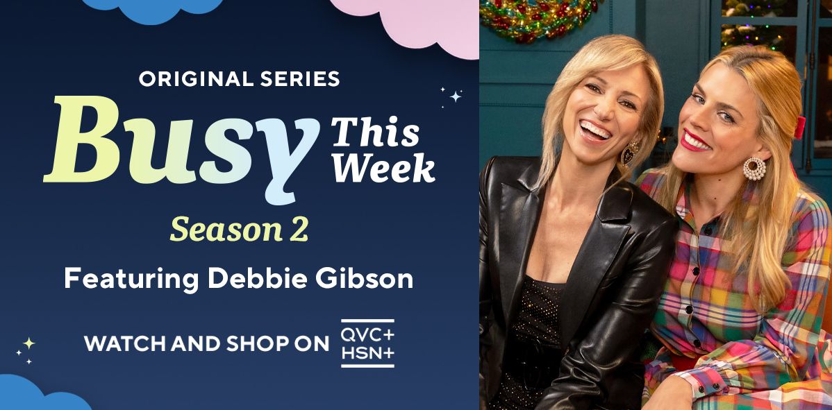 Original Series. Busy This Week: Season 2. Featuring Debbie Gibson. Watch and Shop on QVC+ and HSN+.