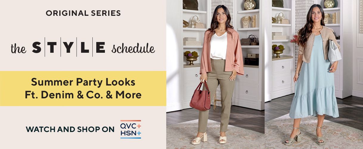 Original Series. The Style Schedule: Summer Party Looks, Featuring Denim & Co. & More. Watch and Shop on QVC+ and HSN+.